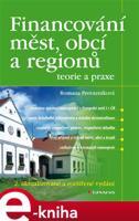 Financování měst, obcí a regionů - teorie a praxe - Romana Provazníková