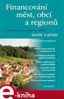 Financování měst, obcí a regionů - teorie a praxe - Romana Provazníková