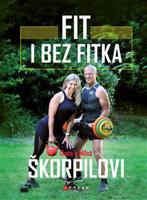 Fit i bez fitka - Miloš Škorpil, Dana Škorpilová