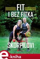 Fit i bez fitka - Miloš Škorpil, Dana Škorpilová