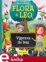 Flora a Leo - Výprava do lesa - Emanuela Busa