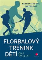 Florbalový trénink dětí - Martina Lerchová, Jan Třískala