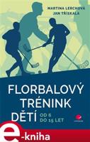 Florbalový trénink dětí - Martina Lerchová, Jan Třískala