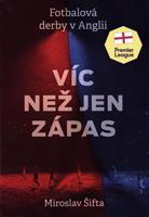 Fotbalová derby v Anglii : Víc než jen zápas - Miroslav Šifta