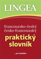 Francouzsko-český, česko-francouzský praktický slovník - kolektiv autorů