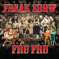 Freak Show - Fru Fru