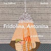 Fridolína, Antonína a malá Mína - Eva Volfová