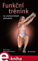 Funkční trénink na anatomických základech - Kevin Carr, Mary Kate Feit