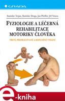 Fyziologie a léčebná rehabilitace motoriky člověka - Stanislav Trojan, Rastislav Druga, Jan Pfeiffer, Jiří Votava