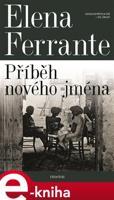 Geniální přítelkyně 2 - Příběh nového jména - Elena Ferrante