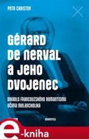 Gérard de Nerval a jeho dvojenec - Petr Christov