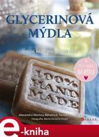 Glycerinová mýdla - Alexandra Martina Běhalová, Tereza Štěgrová