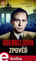 Goebbelsova zpověď - Christopher Macht