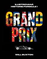 Grand Prix: Ilustrovaná historie Formule 1 - Will Buxton