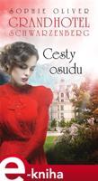 Grandhotel Schwarzenberg - Cesty osudu - Sophie Oliver