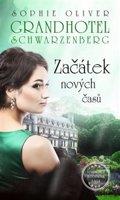 Grandhotel Schwarzenberg - Začátek nových časů - Sophie Oliver