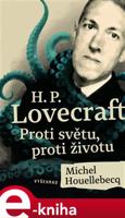 H. P. Lovecraft: Proti světu, proti životu - Michel Houellebecq, Stephen King