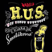 H. U. S. (Hus úplně světovej) - Klára Smolíková