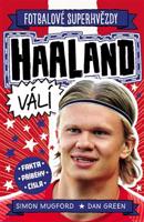 Haaland. Fotbalové superhvězdy - Simon Mugford, Dan Green