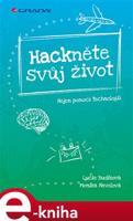 Hackněte svůj život - Lucie Budíková, Monika Nevolová