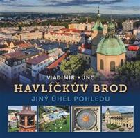 Havlíčkův Brod -jiný úhel pohledu - Vladimír Kunc