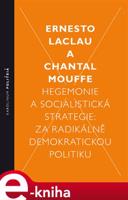 Hegemonie a socialistická strategie: za radikálně demokratickou politiku - Ernesto Laclau, Chantal Mouffe