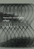 Historicko-sociologické reflexe - Jiří Šubrt