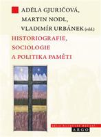 Historiografie, sociologie a politika paměti - kol.