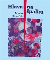 Hlava na špalku - Mario Hanáček