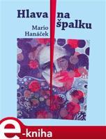 Hlava na špalku - Mario Hanáček