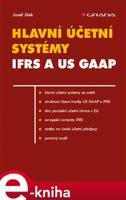 Hlavní účetní systémy: IFRS a US GAAP - Josef Jílek