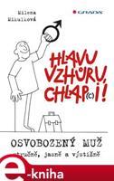 Hlavu vzhůru, chlap(c)i! - Milena Mikulková