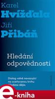 Hledání odpovědnosti - Karel Hvížďala, Jiří Pribáň