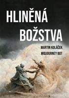 Hliněná božstva - Martin Koláček