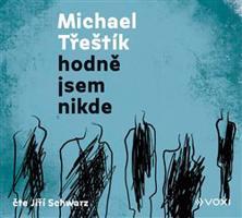 Hodně jsem nikde - Michael Třeštík