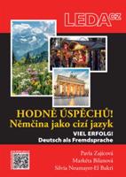 Hodně úspěchů! Němčina jako cizí jazyk - Pavla Zajícová, Markéta Bilanová, Silvia Neumayer-El Bakri