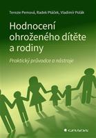 Hodnocení ohroženého dítěte a rodiny - Terezie Pemová, Radek Ptáček, Vladimír Polák