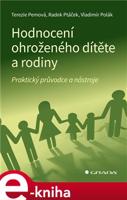 Hodnocení ohroženého dítěte a rodiny - Terezie Pemová, Radek Ptáček, Vladimír Polák