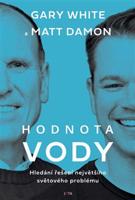 Hodnota vody - Matt Damon, Gary White