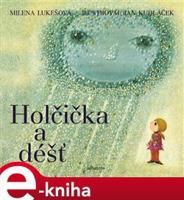 Holčička a déšť - Milena Lukešová