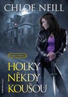 Holky někdy koušou - Upíři z Chicaga 1 - Chloe Neill