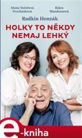 Holky to někdy nemaj lehký - Radkin Honzák, Klára Mandausová, Alena Večeřová-Procházková