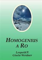 Homogenius a Ro - Gisela Weidner, Leopold P.