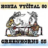 Honza Vyčítal 80 &amp; Greenhorns 55 - Greenhorns, Honza Vyčítal