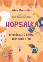 Hopsalka: Nepotřebuješ křídla, abys mohl létat - Alex Donovici