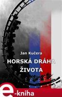 Horská dráha života - Jan Kučera