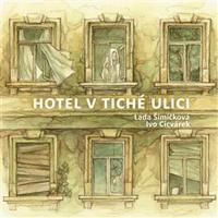 Hotel v tiché ulici - Ivo Cicvárek, Lada Šimíčková