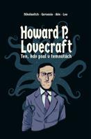 Howard P. Lovecraft. Ten, kdo psal v temnotách - Alex Nikolavitch