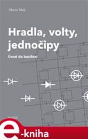 Hradla, volty, jednočipy - Martin Malý