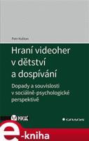 Hraní videoher v dětství a dospívání - Petr Květon